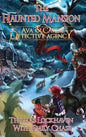 The Haunted Mansion (Book 3): Ava & Carol Detective Agency - Hardcover