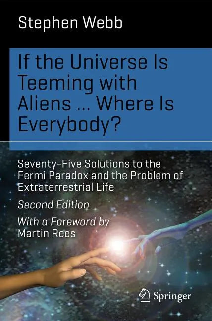 If the Universe Is Teeming with Aliens ... Where Is Everybody?: Seventy-Five Solutions to the Fermi Paradox and the Problem of Extraterrestrial Life - Paperback