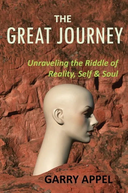 The Great Journey: Unraveling the Riddle of Reality, Self & Soul - Paperback