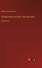 The Merry Men, and Other Tales and Fables: in large print - Hardcover