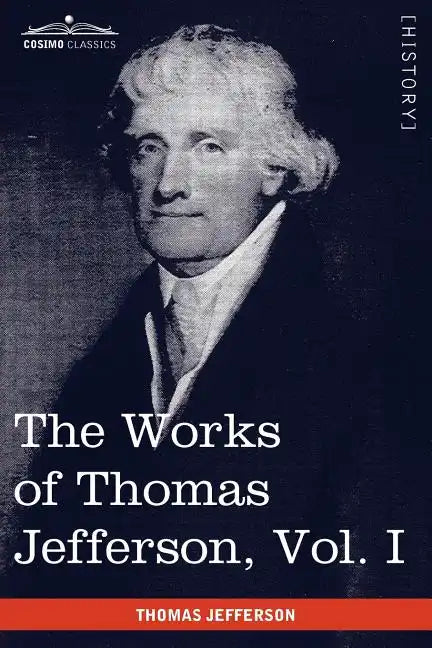 The Works of Thomas Jefferson, Vol. I (in 12 Volumes): Autobiography, Anas, Writings 1760-1770 - Paperback