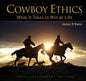 Cowboy Ethics: What It Takes to Win at Life - Hardcover