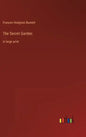 The Secret Garden: in large print - Hardcover