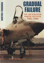Gradual Failure: The Air War Over North Vietnam 1965-1966 - Paperback