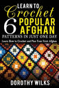 Learn to Crochet 6 Popular Afghan Patterns in Just One Day: Learn How to Crochet and Plan Your First Afghan - Paperback