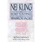 Nei Kung: The Secret Teachings of the Warrior Sages - Paperback