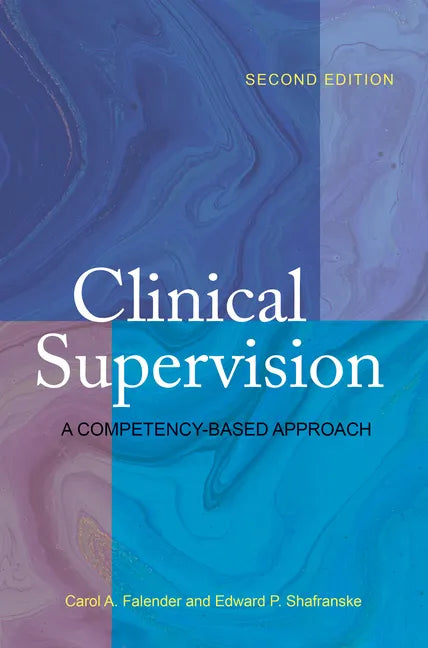 Clinical Supervision: A Competency-Based Approach - Paperback