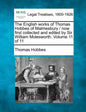 The English Works of Thomas Hobbes of Malmesbury / Now First Collected and Edited by Sir William Molesworth. Volume 11 of 11 - Paperback
