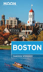 Moon Boston: Neighborhood Walks, Historic Highlights, Beloved Local Spots - Paperback