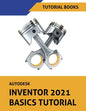 Autodesk Inventor 2021 Basics Tutorial - Paperback