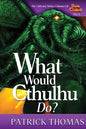 What Would Cthulhu Do? - Paperback