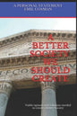 A Better Society We Should Create: Viable Options and Solutions Needed to Create a Better Society - Paperback