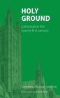 Holy Ground: Cathedrals in the twenty-first century - Hardcover