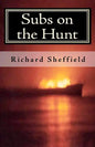 Subs on the Hunt: The 40 Greatest U.S. Submarine War Patrols of World War Two - Paperback