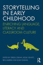 Storytelling in Early Childhood: Enriching Language, Literacy and Classroom Culture - Paperback