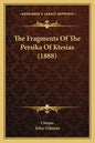 The Fragments Of The Persika Of Ktesias (1888) - Paperback