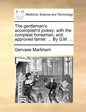 The Gentleman's Accomplish'd Jockey: With the Compleat Horseman, and Approved Farrier. ... by G.M. ... - Paperback
