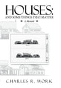 Houses: And Some Things That Matter - Hardcover