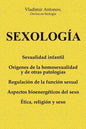 Sexología: Sexualidad infantil * Orígenes de la homosexualidad y de otras patologías * Regulación de la función sexual * Aspectos - Paperback
