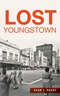 Lost Youngstown - Hardcover