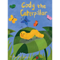 Cody the Caterpillar - Hardcover