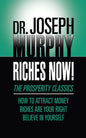 Riches Now!: The Prosperity Classics: How to Attract Money; Riches Are Your Right; Believe in Yourself - Paperback
