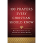 100 Prayers Every Christian Should Know - Hardcover
