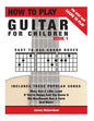 How To Play Guitar For Children Book 1: The Best Way To Learn And Play - Paperback