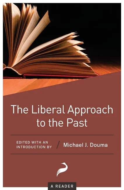 The Liberal Approach to the Past: A Reader - Paperback