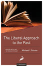 The Liberal Approach to the Past: A Reader - Paperback