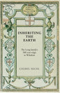 Inheriting the Earth: The Long family's 500 year reign in Wiltshire - Paperback