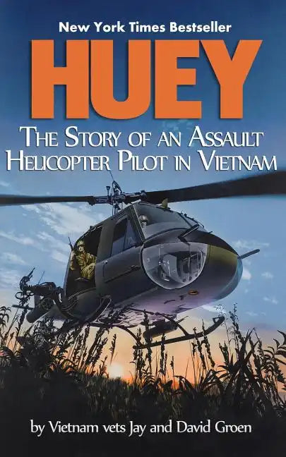 Huey: The Story of an Assault Helicopter Pilot in Vietnam - Paperback