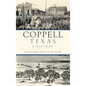 Coppell, Texas: A History - Hardcover