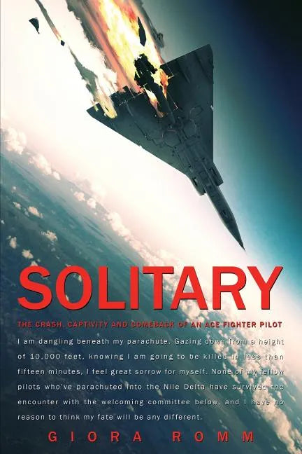 Solitary: The Crash, Captivity and Comeback of an Ace Fighter Pilot - Paperback