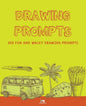 Drawing Prompts: 365 Fun and Wacky Drawing Prompts - Paperback