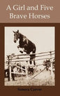 A Girl and Five Brave Horses - Hardcover
