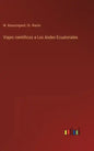 Viajes científicos a Los Andes Ecuatoriales - Hardcover