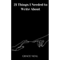 21 Things I Needed to Write About - Paperback