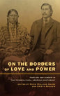 On the Borders of Love and Power: Families and Kinship in the Intercultural American Southwest - Paperback