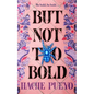 But Not Too Bold - Hardcover