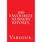 100 Favourite Nursery Rhymes. - Paperback