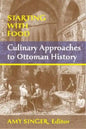 Starting with Food: Culinary Approaches to Ottoman History. Edited by Amy Singer - Paperback