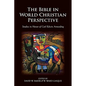 The Bible in World Christian Perspective: Studies in Honor of Carl Edwin Armerding - Paperback