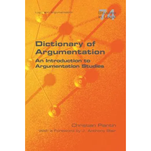 Dictionary of Argumentation: A Introduction to Argumentation Studies - Paperback