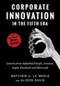 Corporate Innovation in the Fifth Era: Lessons from Alphabet/Google, Amazon, Apple, Facebook, and Microsoft - Hardcover