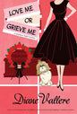 Love Me or Grieve Me: A Madison Night Mystery - Hardcover