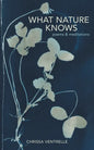 What Nature Knows: Poems & Meditations - Paperback