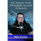 My Journey from Wrongfully Accused to Success - Paperback