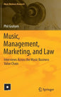 Music, Management, Marketing, and Law: Interviews Across the Music Business Value Chain - Hardcover