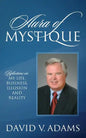 Aura of Mystique: Reflections on My Life, Business, Illusion and Reality - Paperback